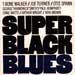 Super Black Blues