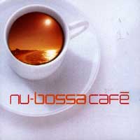 Nu Bossa Caf&eacute;