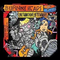 Burning Heads / Uncommonmenfrommars