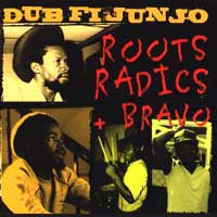Roots Radics + Bravo